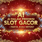 AI dalam Prediksi Slot Gacor : Fakta atau Mitos?